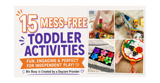 15 Mess-Free Toddler Activities That Actually Work (A Daycare Provider’s Favorites)